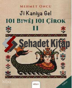 Ji Kaniya Gel - 101 Biwej 101 Çirok 2