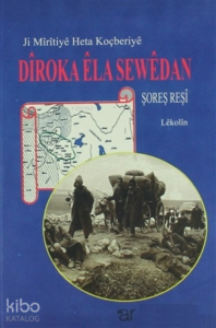 Ji Miritiye Heta Koçberiye Diroka Ela Sewedan