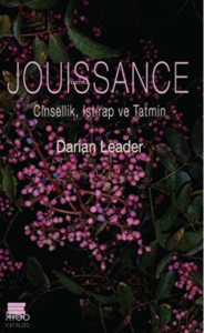 Jouissance: Cinsellik, Istırap ve Tatmin