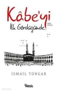 Kabe'yi İlk Gördüğümde..