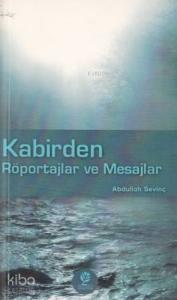 Kabirden Röportajlar ve Mesajlar