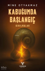 Kabuğumda Başlangıç Kırılmalar