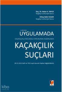 Kaçakçılıkla Mücadele Kanununda Düzenlenen Uygulamada Kaçakçılık Suçları
