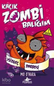 Kaçık Zombi Balığım 4 - Yüzgeç Darbesi; (Ciltli)