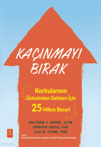 Kaçınmayı Bırak;Korkularının Üstesinden Gelmen İçin 25 Mikro Beceri