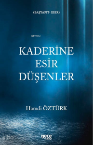 Kaderine Esir Düşenler