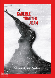 Kaderle Yürüyen Adam