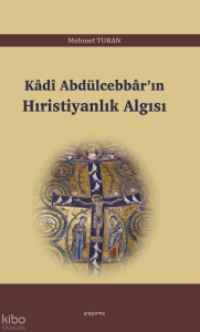 Kâdî Abdülcebbâr’ın Hıristiyanlık Algısı