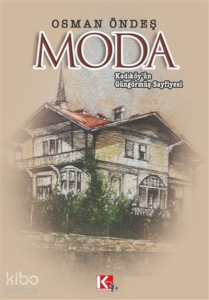 Kadıköy'ün Güngörmüş Sayfiyesi Moda