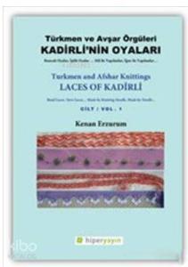 Kadirli'nin Oyaları: Türkmen ve Avşar Örgüleri: Cilt 1