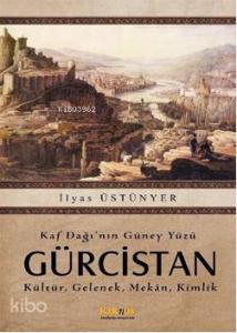 Kaf Dağının Güney Yüzü Gürcistan; Kültür, Gelenek, Mekan, Kimlik
