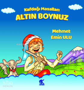 Kafdağı Masalları - Altın Boynuz