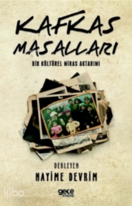 Kafkas Masalları;Bir Kültürel Miras Aktarımı