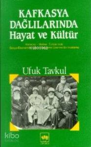 Kafkasya Dağlılarında Hayat ve Kültür