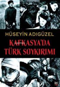 Kafkasya'da Türk Soykırımı