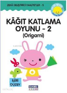 Kağıt Katlama Oyunu - 2 : Origami; Zeka Geliştirici Faaliyetler - 5