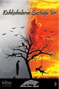 Kahkahaların Sustuğu Yer