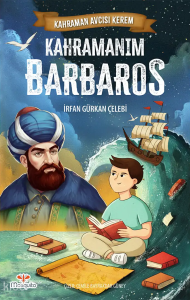 Kahraman Avcısı Kerem - Kahramanım Barbaros