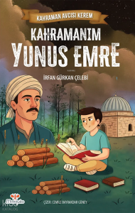 Kahraman Avcısı Kerem - Kahramanım Yunus Emre