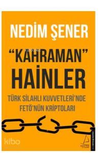 Kahraman Hainler; Türk Silahlı Kuvvetleri'nde Fetö'nün Kriptoları