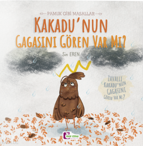 Kakadu'nun Gagasını Gören Var Mı? ;Pamuk Gibi Masallar