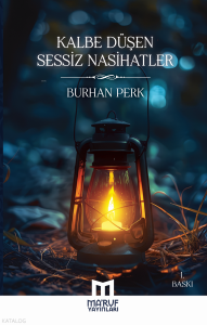 Kalbe Düşen Sessiz Nasihatler