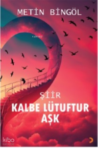 Kalbe Lütuftur Aşk