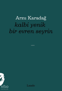 Kalbi Yenik Bir Evren Seyrin