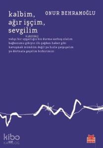 Kalbim Ağır İşçim Sevgilim