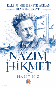 Kalbim Memlekete Açılan Bir Pencereydi;Nazım Hikmet