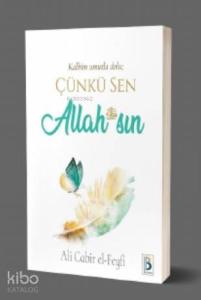 Kalbim Umutla Dolu; Çünkü Sen Allah ( c.c.) sın
