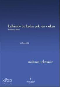 Kalbimde Bu Kadar Çok Sen Varken