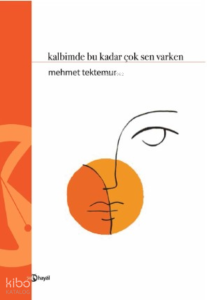 Kalbimde Bu Kadar Çok Sen Varken