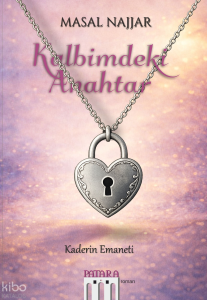 Kalbimdeki Anahtar;Kaderin Emaneti
