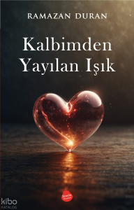 Kalbimden Yayılan Işık