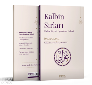 Kalbin Sırları;Kalbin Hayret Uyandıran Halleri