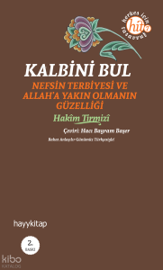 Kalbini Bul; Nefs Terbiyesi ve Allah'a Yakın Olmanın Güzelliği