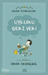 Kalem Tutan Eller - Uykumu Geri Ver!