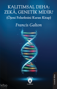 Kalıtımsal Deha: Zekâ, Genetik Midir? - Öjeni Felsefesini Kuran Kitap
