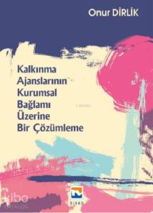 Kalkınma Ajanslarının Kurumsal Bağlamı Üzerine Bir Çözümleme