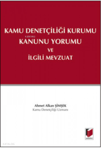 Kamu Denetçiliği Kurumu Kanunu Yorumu ve İlgili Mevzuat