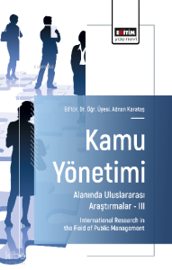 Kamu Yönetimi Alanında Uluslararası Araştırmalar –III;International Research in the Field of Public Management
