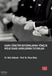 Kamu Yönetimi Reformlarına Yönelik Mülki İdare Amirlerinin Tutumları