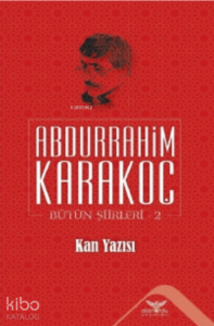 Kan Yazısı;Bütün Şiirleri 2