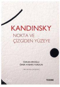 Kandinsky Nokta ve Çizgiden Yüzeye