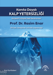 Kanıta Dayalı Kalp Yetersizliği Konjestif ve Düşük Debi Sendromları (Ciltli)