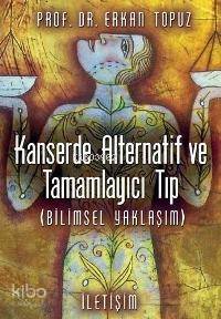 Kanserde Alternatif ve Tamamlayıcı Tıp; (Bilimsel Yaklaşım)