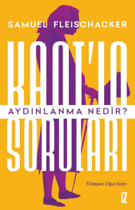 Kant’ın Soruları: Aydınlanma Nedir?