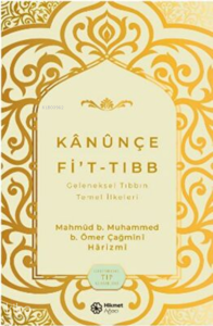 Kanunçe Fi’t-tıbb Geleneksel Tıbbın Temel İlkeleri