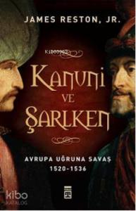 Kanuni ve Şarlken; Avrupa Uğruna Savaş 1520 - 1536